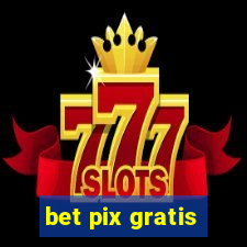 bet pix gratis